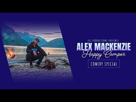 Alex Mackenzie - Happy Camper (FULL SPECIAL)