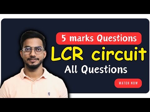 5 Marks Questions of LCR circuit | Series Lcr | AC chapter 7 numericals | Important numericals Trick