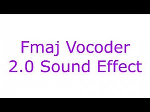 Fmaj Vocoder 2.0 Sound Effect