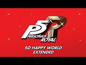 So Happy World - Persona 5 Royal OST [Extended]