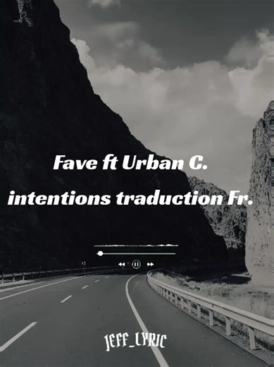 Intentions : Sincérité et Loyauté dans les Paroles de Fave