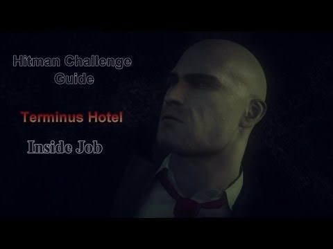 Hitman Absolution Challenge Guide: Terminus Hotel "Inside Job"