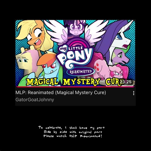 Mlp Reanimated is finally complete! I hope you like my part I hope to do more stuff like this in the future, Please watch full video on GatorGoatJohnny channel! #animation #mlp #mlpfriendshipismagic #mlpreanimated
