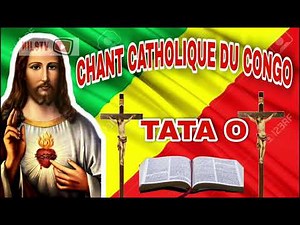 TATA O - CHANT CATHOLIQUE DU CONGO 🇨🇬🇨🇩