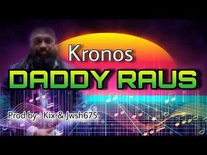 DADDY RAUS | Kronos | prod by : kix & Jwsh675 #pnglatestmusic #pngmusic #music