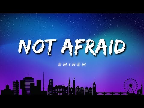 Eminem - Not Afraid (Lyrics)
