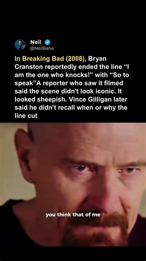 In Breaking Bad, Bryan Cranston ended the line “I am the one who knocks!” with “So to speak”