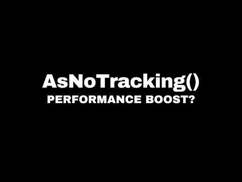 EF Core AsNoTracking Explained Improve ASP NET Core API Performance