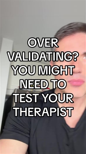 Test Your Therapist: Are They Validating Bad Behavior?