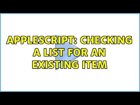 AppleScript: Checking a list for an existing item (2 Solutions!!)