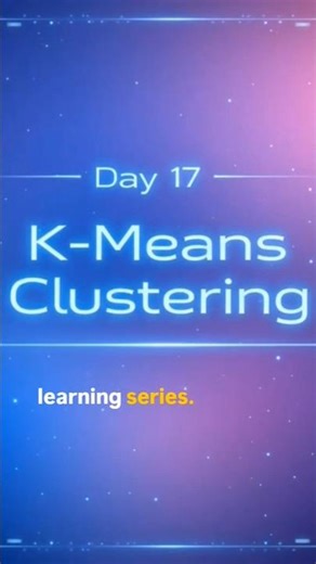 Day 17: K-Means Clustering Explained | Centroids, Iteration & Elbow Method