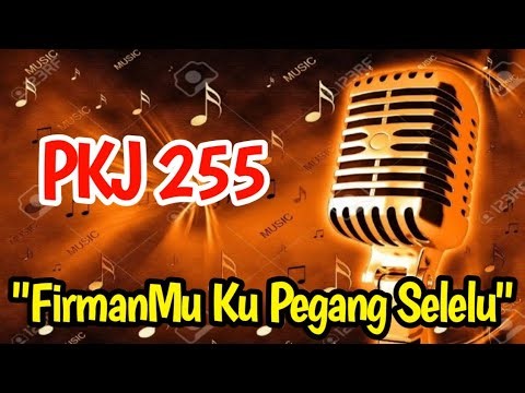 PKJ 255 FIRMANMU KU PEGANG SELALU LIRIK || PELENGKAP KIDUNG JEMAAT 255