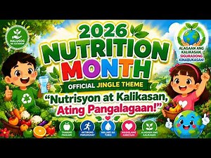 2026 Nutrition Month Official Jingle I “Nutrisyon at Kalikasan, Ating Pangalagaan!