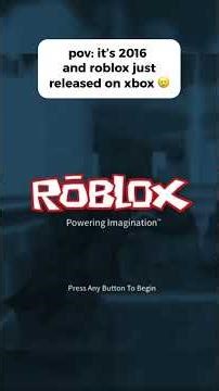 pov: it's 2016 and #Roblox just released on Xbox 🥲