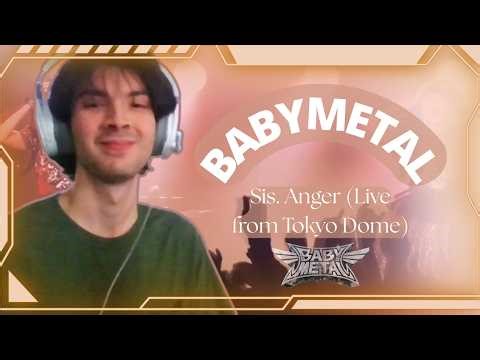 LET'S TRY LIVE BABYMETAL AGAIN!!!- BABYMETAL- Sis. Anger (Live From Tokyo Dome)- REACTION