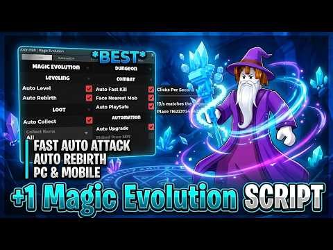 +1 Magic Evolution Script – NO KEY, FAST AUTO ATTACK, INSTANT KILL, AUTO UPGRADE, AUTO COLLECT
