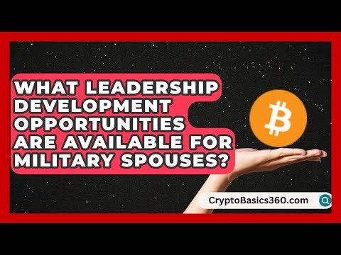 What Leadership Development Opportunities Are Available for Military Spouses? | Armed Forces Insider