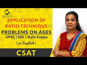 Application of Ratio Technique: Problems on Ages Video Lecture | UPSC CSAT: Crash Course (English)