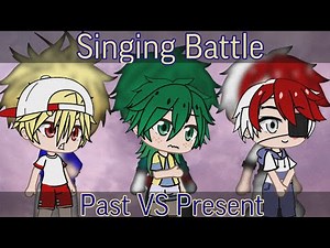 Present VS Past singing battle//BNHA|MHA//Gacha Club[Life]//
