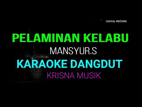 PELAMINAN KELABU KARAOKE DANGDUT ORIGINAL MANSYUR S HD AUDIO