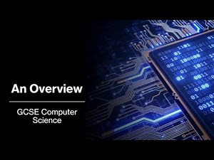 GCSE Computer Science - An Overview