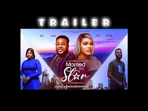 Married to a STAR (Trailer): NOSA REX, SARIAN MARTIN, ADA ULI- Latest Nollywood Movies #trending