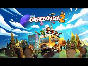 Overcooked! 2 - Official Trailer