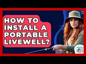How To Install A Portable Livewell? - Chasing Big Fish