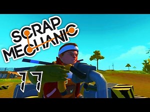 Scrap Mechanic #17 - Beschleunigung? [Gameplay German Deutsch] [Let's Play]