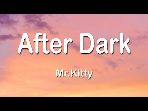 Mr.Kitty - After Dark 1 Hour (Lyrics)