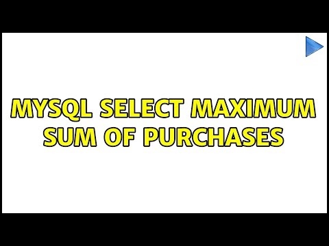 MYSQL select maximum sum of purchases (3 Solutions!!)