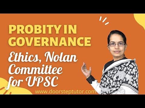 Probity in Governance: Ethics, Nolan Committee, 7 Principles|UPSC GS Paper 4 | Public Administration