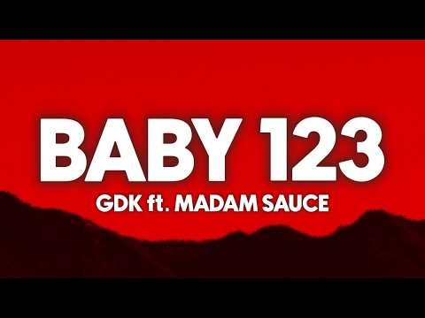 GDK - BABY 123 ft. MADAM SAUCE (Lyrics)