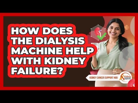 How Does The Dialysis Machine Help With Kidney Failure? - Kidney Cancer Support Hub
