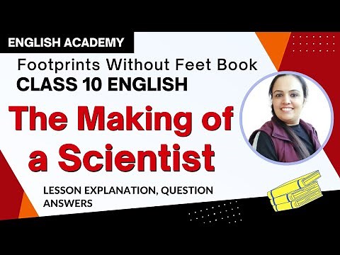 The Making of a Scientist Class 10 in Hindi | Summary, Explanation of English Chapter 6
