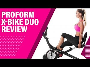 ProForm X-Bike Duo Review: Pros and Cons of ProForm X-Bike Duo