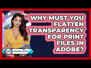 Why Must You Flatten Transparency For Print Files In Adobe? - Design Tool Unlocked