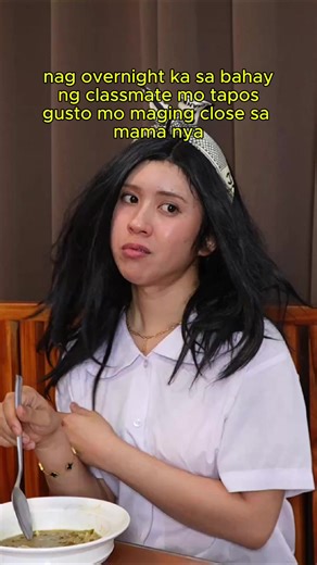 nag overnight ka sa bahay ng classmate mo tapos gusto mo maging close sa mama nya