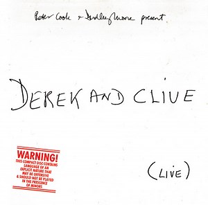 Peter Cook & Dudley Moore Present Derek And Clive - (Live)