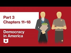 Democracy in America by Alexis de Tocqueville | Vol. 2, Part 3, Chapters 11–18