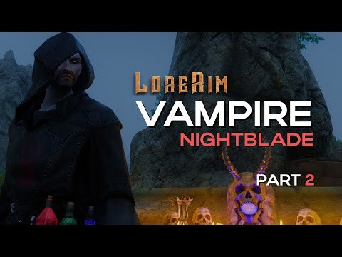 LORERIM | Nightblade Vampire Playthrough | Part 2