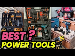 Best Power Tools for 2023: Empower Your Projects