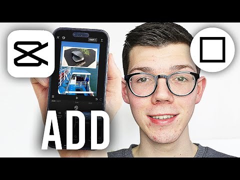 How To Add Border To Video In CapCut - Full Guide