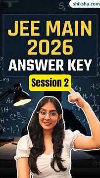 JEE Mains Answer Key 2026 Session 2 OUT | JEE Mains Score Calculation | How to Challenge #jeemain