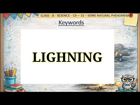 Class 8th SCIENCE || Ch-15 || Some Natural Phenomenon || Keyword -"LIGHTNING "