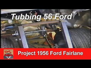 Tubbing Project 1956 Ford Fairlane