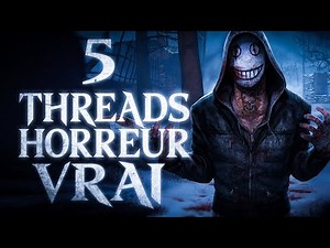 5 THREADS HORREUR HORRIBLE ET VRAIS (-16) #3