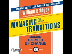 Managing Transitions: Making the Most of Change - William Bridges