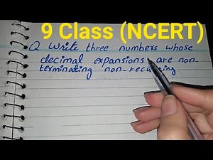 Write three Numbers whose Decimal Expansions are non terminating non recurring | math class channel