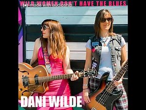 Wild Women Don't Have The Blues - Dani Wilde